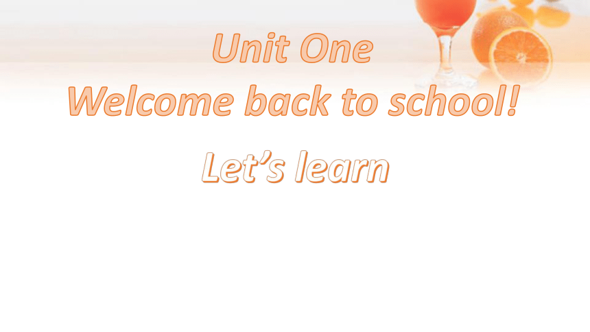 Unit1 Welcome back to school Part A Let's learn课件（共22张PPT，内嵌音视频）