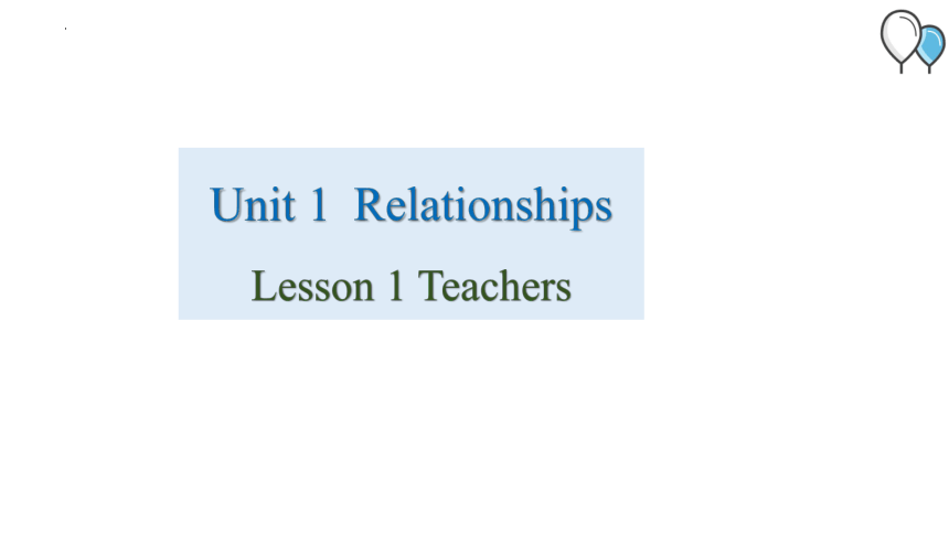 北师大版（2019）选择性必修 第一册 Unit 1 Relationships Lesson 1 Teachers 课件(共23张PPT)