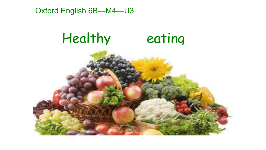 Module 4 Unit 3 Healthy eating 课件(共14张PPT)