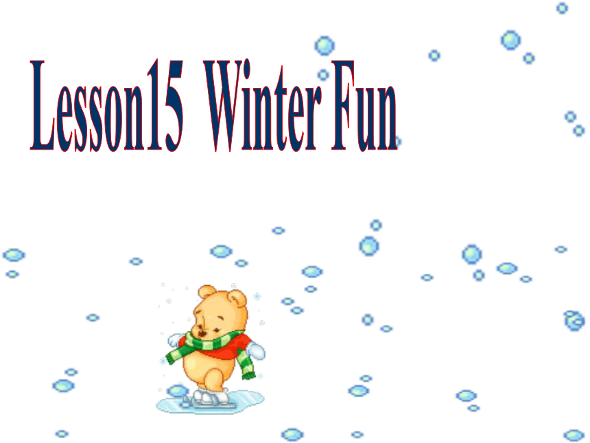 Unit3 Lesson 15 Winter Fun 课件(共21张PPT)