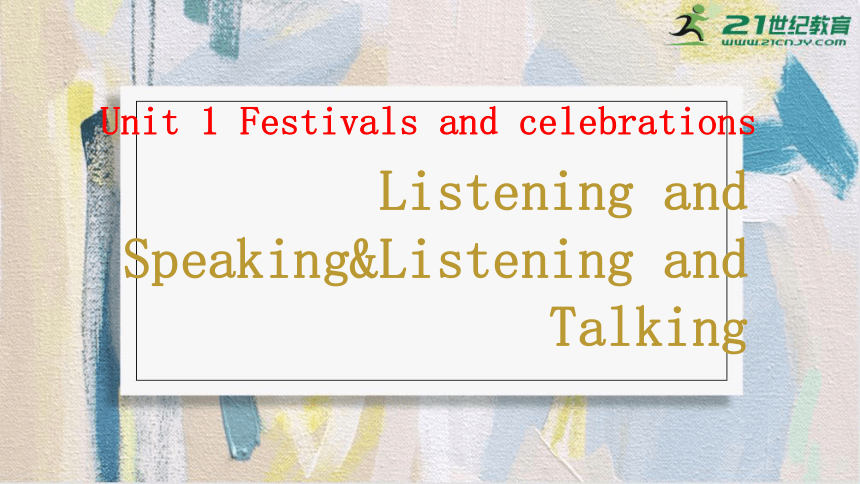 Unit 1 Listening and Speaking & Listening and Talking(课件)（共28张PPT）人教版（2019） 必修第三册