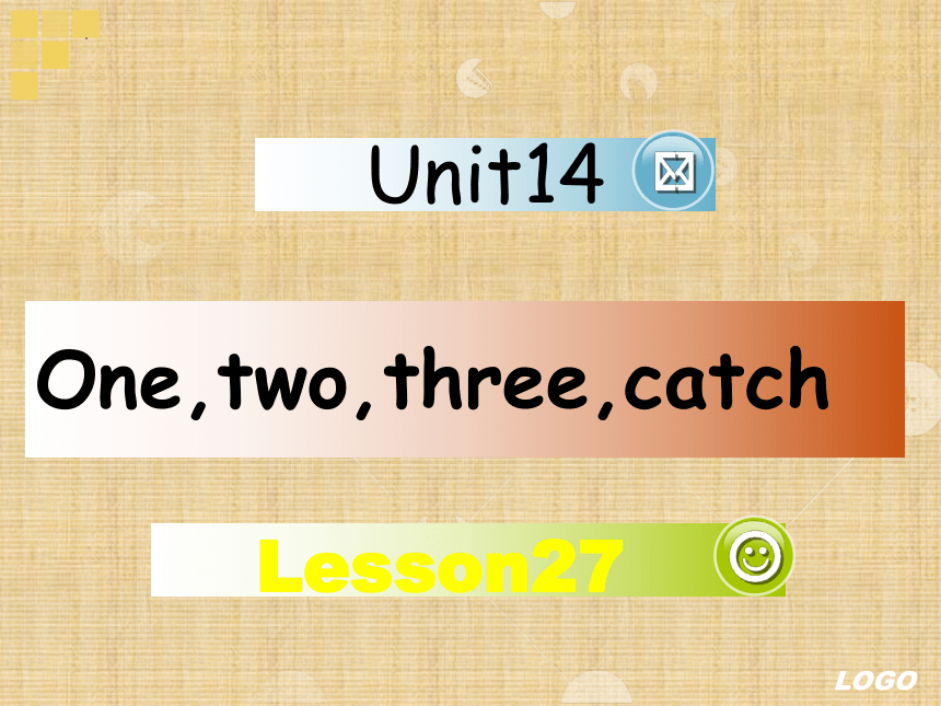 Unit14 One,two,three,catch! Lesson27课件（共29张PPT）