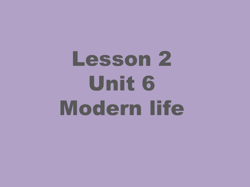 Level 4  6 Technology  Lesson2课件（共19张PPT）