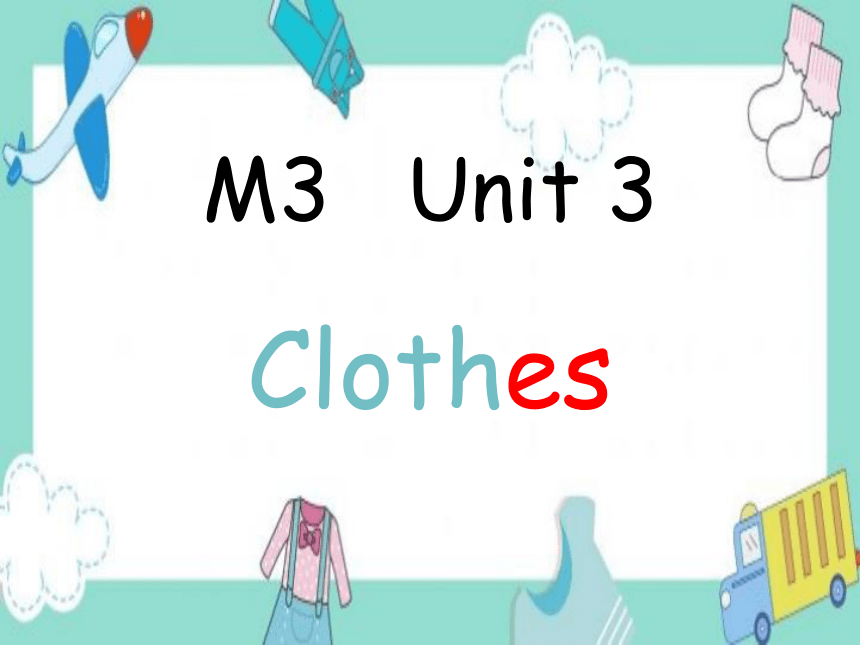 Module3 Unit3 Clothes 课件 (共19张PPT)