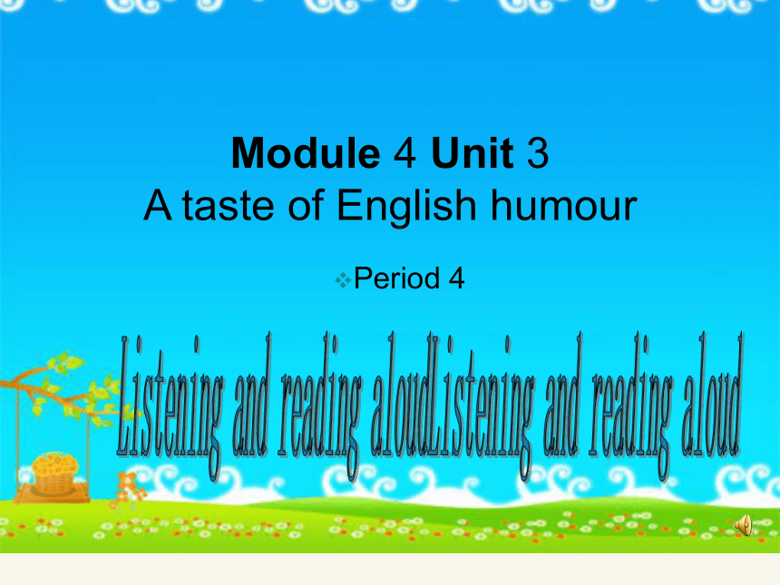 人教版新课标必修四Unit3 A taste of English humour Period 4 Listening and reading 课件人教版（27张ppt）