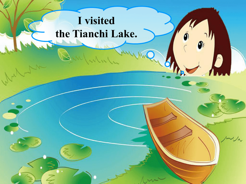 Module 6 Unit 2 She visited the Tianchi Lake.课件（共43张ppt）