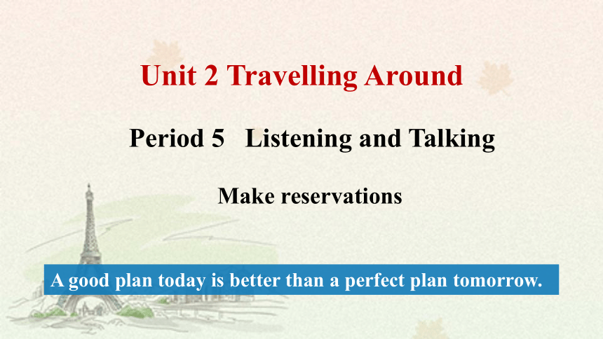 人教版（2019）必修 第一册Unit 2 Travelling around  Listening and Talking课件 (共13张PPT）