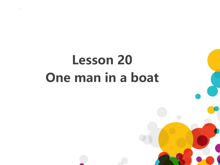 新概念第二册英语lesson20 One man in a boat 课件(共20张PPT)