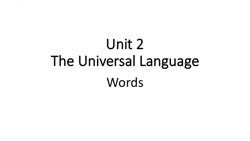 牛津译林版（2019） 选择性必修第一册  Unit 2 The Universal Language  Reading课件(共14张PPT)
