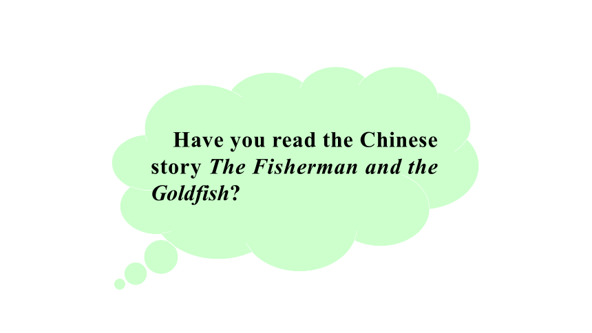 Lesson 33 The Fisherman and the Goldfish(Ⅰ)课件(共20张PPT)