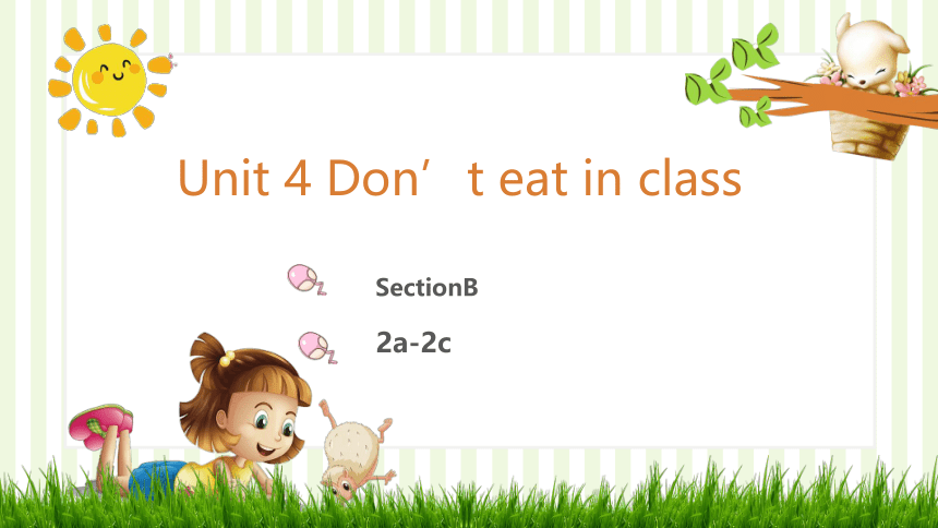 Unit4 Don't eat in class.SectionB 2a-2c课件
