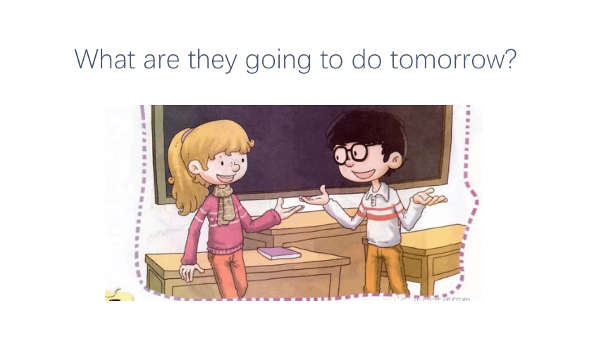 Unit2 Lesson 2:What are you going to do tomorrow?课件(共8张ppt)