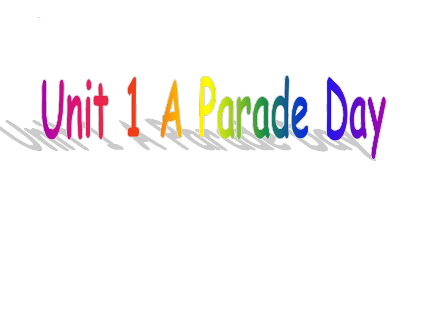 Unit 1 A Parade Day Vocabulary and target 课件(共18张PPT)