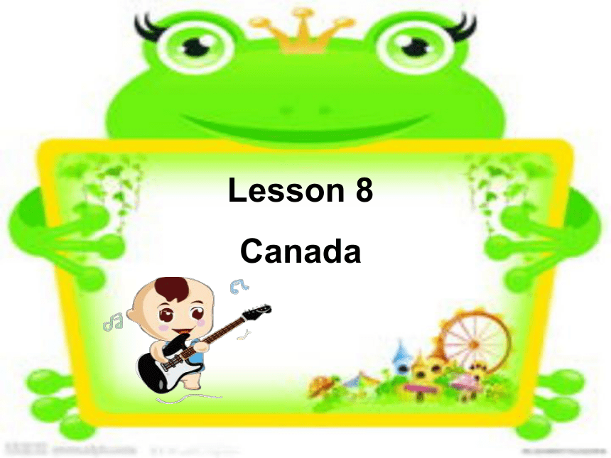 Unit 2 Lesson 8 Canada课件（15张）