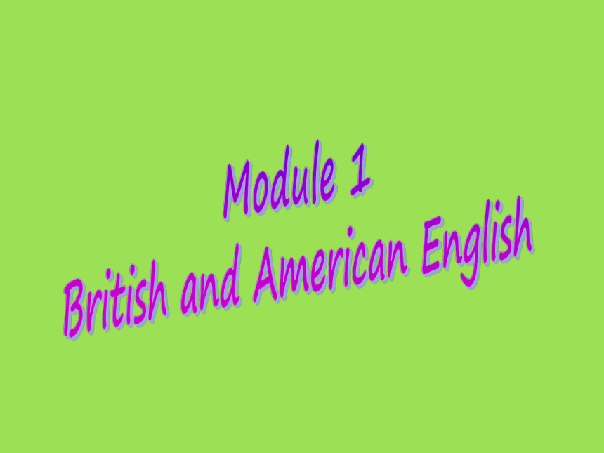 外研 英语必修5Module 1 British and American English Reading课件 (共19张PPT)