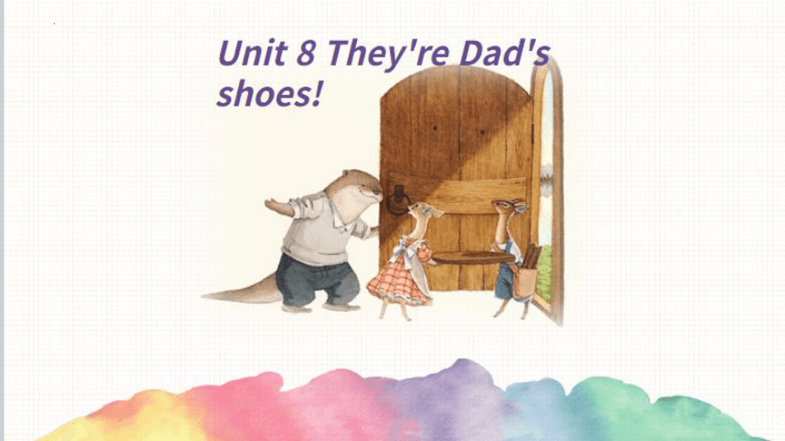Starter B Unit8 They're Dad's shoes 课件(共46张PPT)