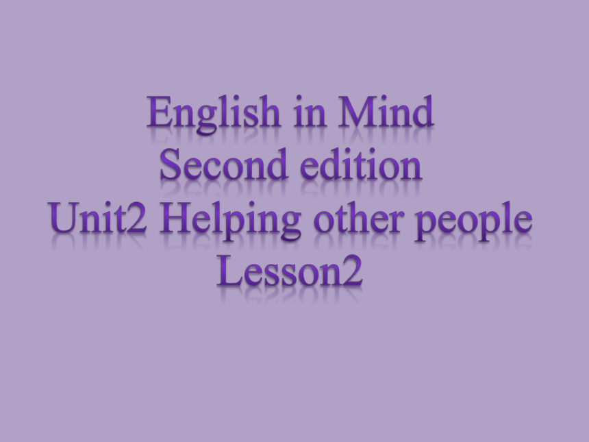 剑桥新思维英语English in Mind  Second edition Unit 2 Helping other people Lesson 2 课件(共11张PPT)