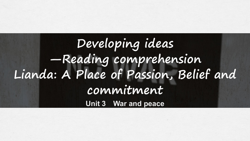 外研版（2019）选择性必修 第三册Unit 3 War and peace Developing ideas 课件（30张）