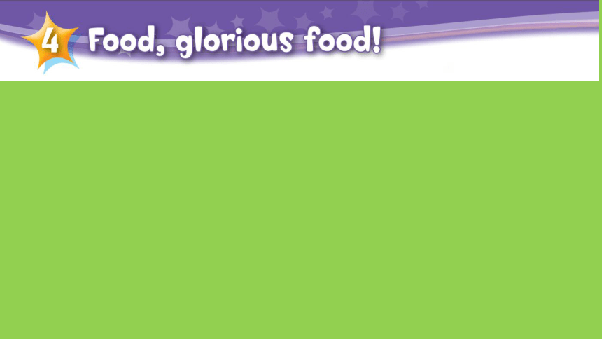 小学英语剑桥国际少儿英语(第二版) Level 6 4 Food,glorious,food! Lesson 1  课件(共19张PPT)