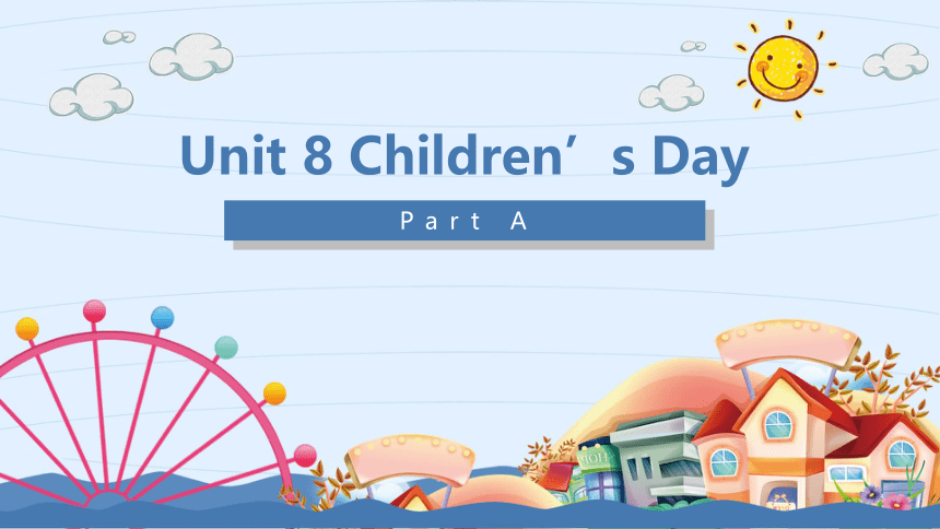 Unit 1 Birthday children's day  课件(共17张PPT)