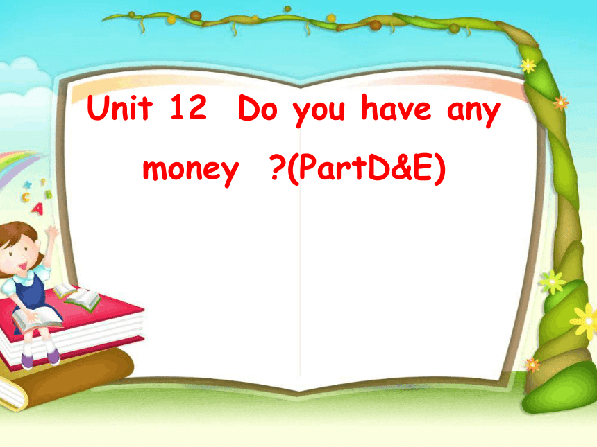 Unit 12 Do you have any money课件(共15张PPT)