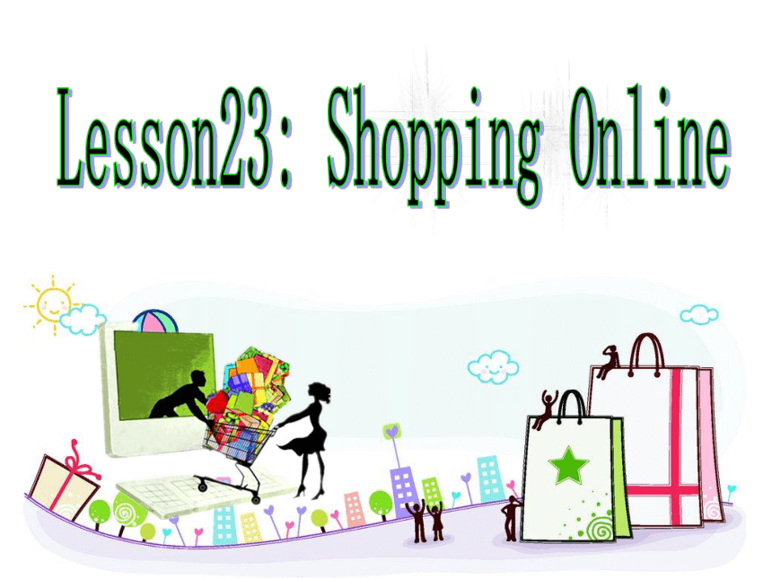 Unit 4 Lesson 23 Shopping Online课件（20张）