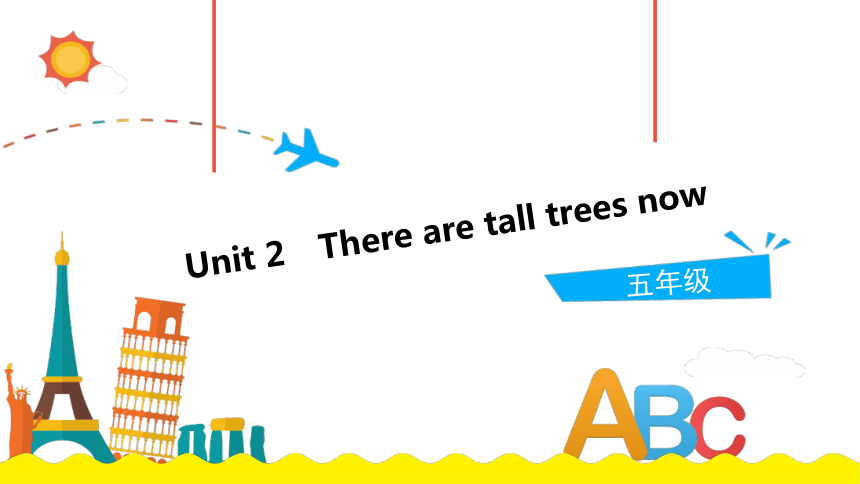 Module 1 Unit 2 There are tall trees now课件（13张PPT)