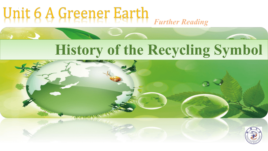 外研版（2019）必修第二册Unit 6 A Greener Earth The history of the recycling symbol公开课课件(共15张PPT)