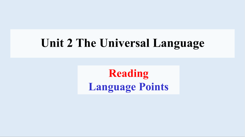 选必一 Unit 2 The Universal Language Reading(II) 课件