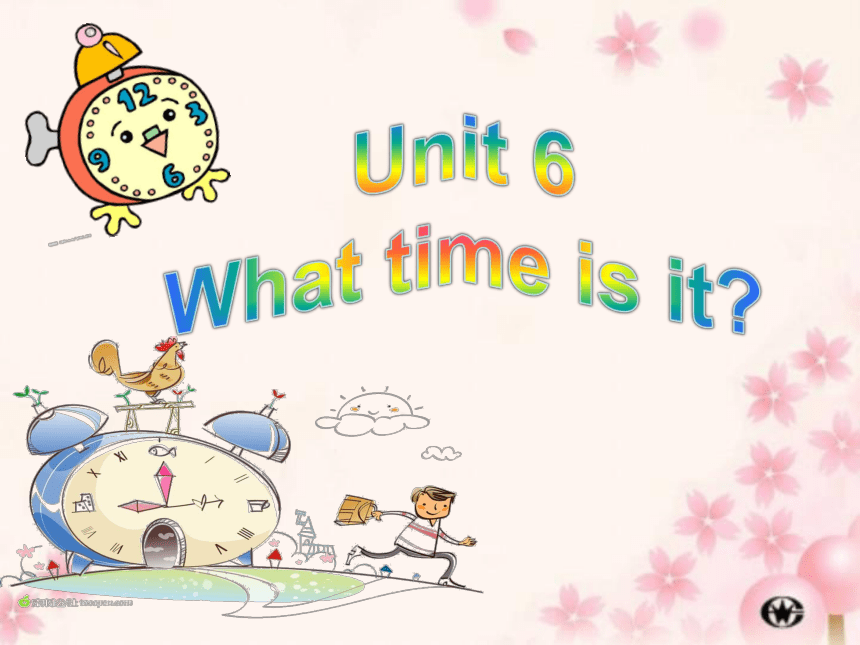 Unit 6 What time is it（Sound time Rhyme time Checkout time-Ticking time）课件（共42张PPT）