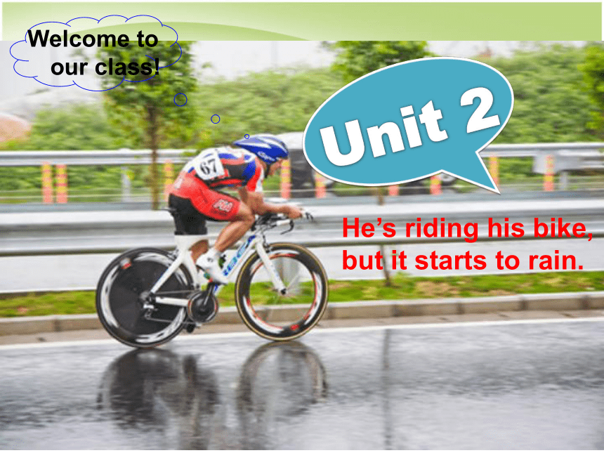 Module5 Unit2 He's riding his bike,but it starts to rain. 课件（18张PPT）