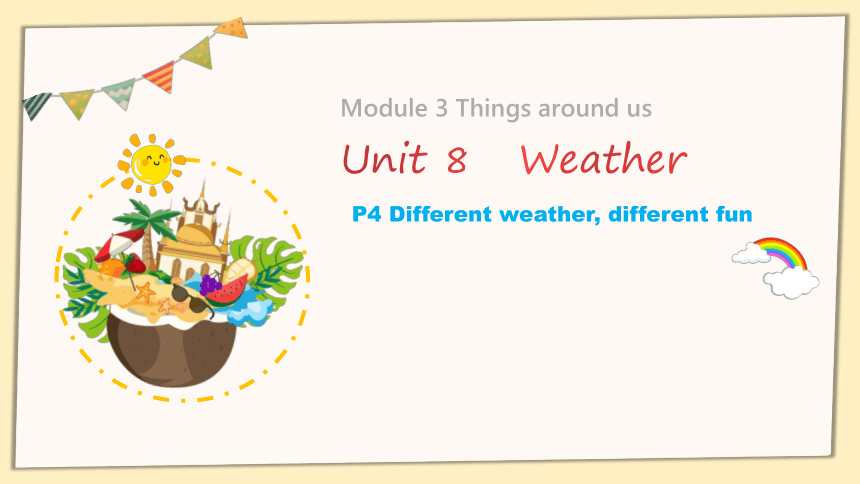 Module 3 Unit 8 Weather 第四课时 课件(共34张PPT)