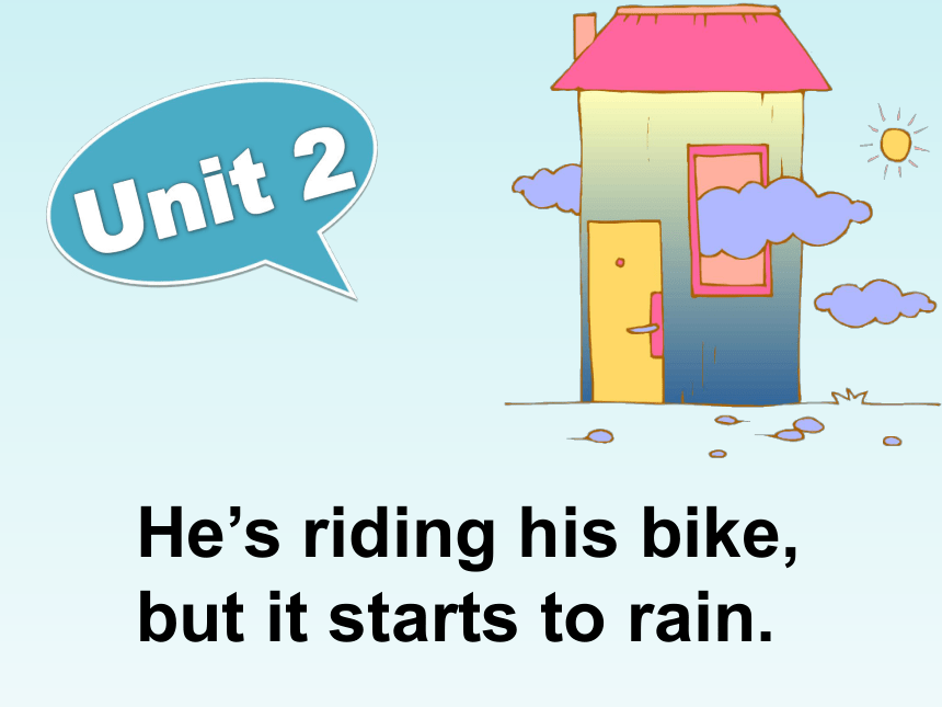 Module5 Unit2 He's riding his bike, but it's starting to rain 课件(共26张PPT)