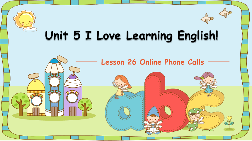 Unit 5 I Love Learning English! Lesson 26 Online Phone Calls课件(共35张PPT）2022-2023学年冀教版七年级下册