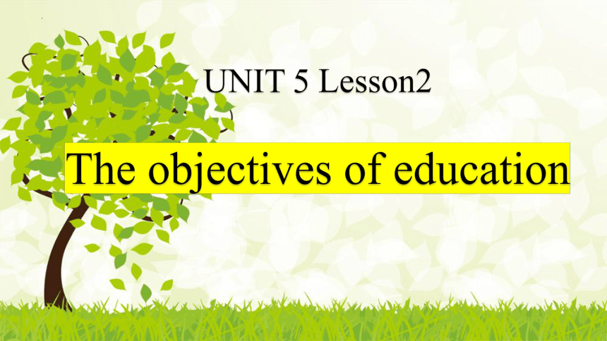 北师大版（2019）选择性必修第二册 Unit 5 Education  Lesson 2 The Objectives of Education课件（33张PPT)