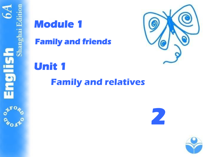 牛津上海版六年级英语上册 Module 1 Unit1 Family and relatives. 第二课时 课件（共33张PPT）