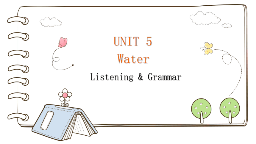 Module 3 Unit 5 Water Listening & grammar课件（共24张PPT)