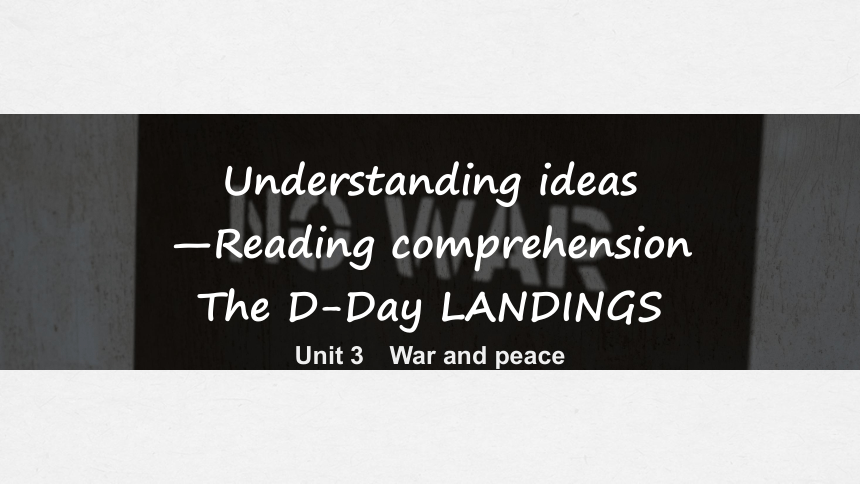 外研版（2019）选择性必修 第三册 Unit 3 War and peace Understanding ideas 课件（38张）