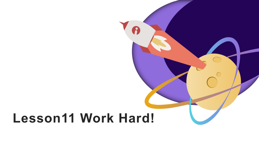 Unit2 Lesson11 Work Hard 课件(共18张PPT)