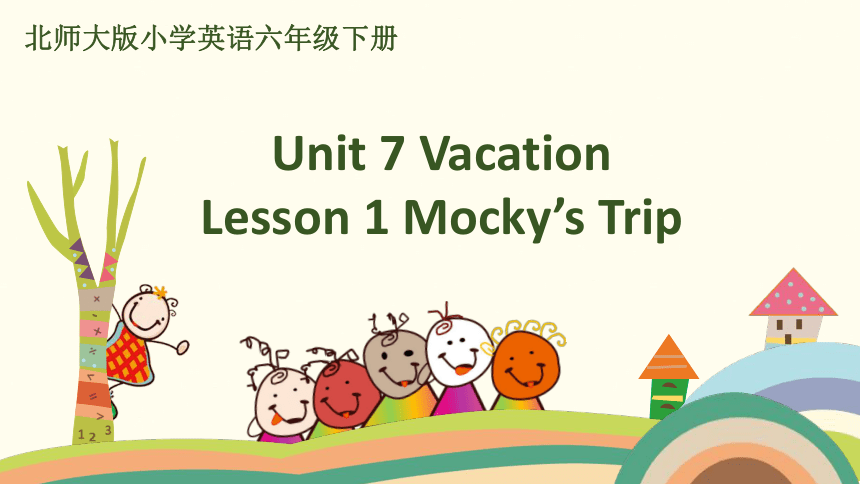 Unit 7 Vacation Lesson 1 Mocky's Trip课件(共29张PPT)
