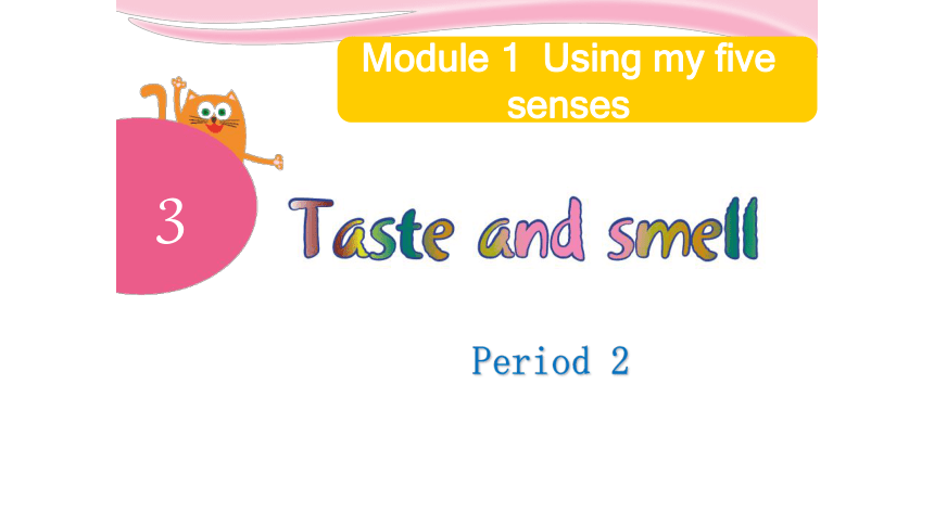 Unit3 Taste and smell Period 2课件(共18张PPT)