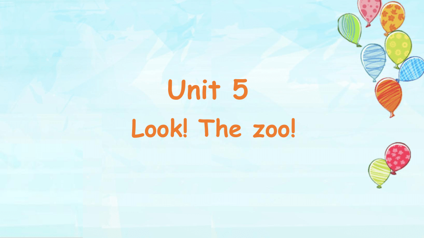 Unit5 Look! The+zoo！Lesson1&Lesson2 课件(24张PPT）