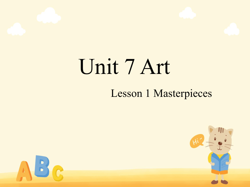 北师大版（2019）必修第三册Unit 7 Art Lesson 1 Masterpieces教学课件(共100张PPT)