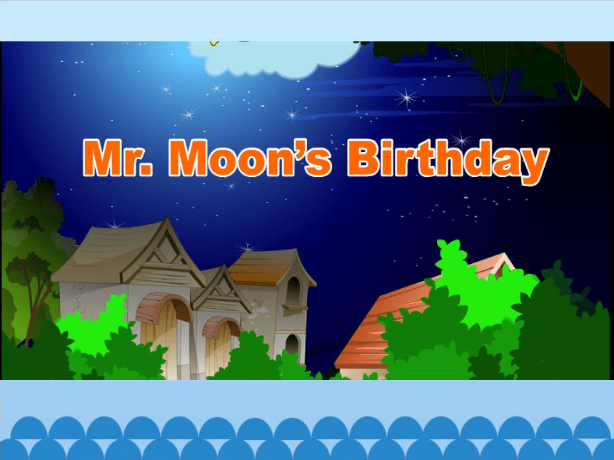 Unit 2 Days and Months lesson 12  Mr. Moon's birthday 课件 (共22张PPT)