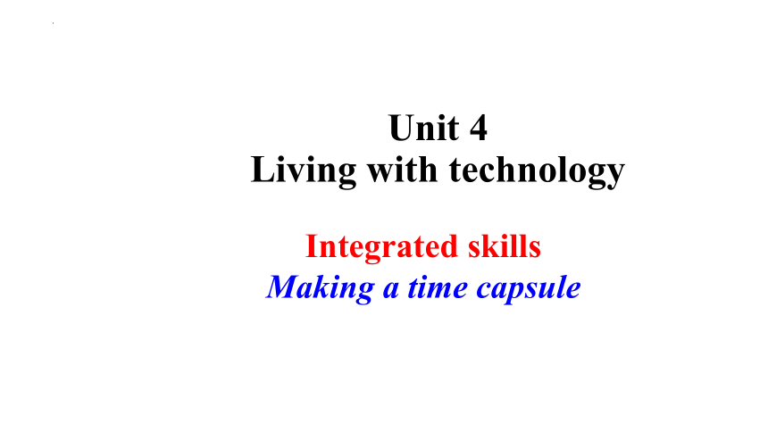 牛津译林版（2020）选择性必修第二册  Unit 4 Living with Technology  Integrated skills课件(共19张PPT)