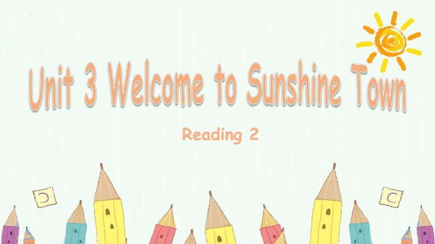 Unit 3 Welcome to Sunshine Town Reading 2 课件(共15张PPT)2022-2023学年牛津译林版七年级英语下册