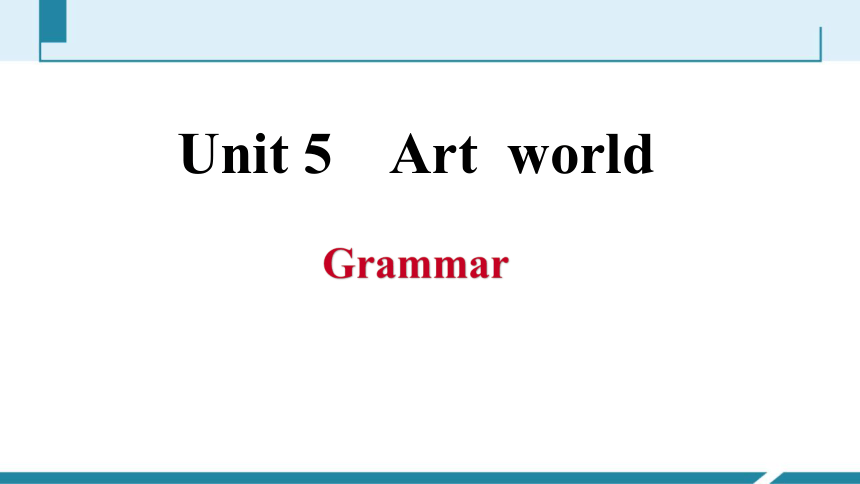 牛津译林版英语九年级上册 Unit 5 Art worldGrammar PPT习题课件(共20张PPT)