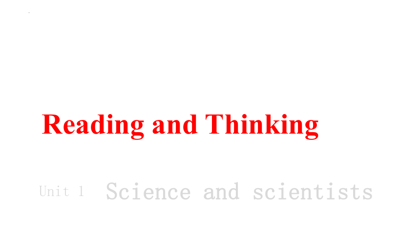 人教版（2019）  选择性必修第二册  Unit 1 Science and Scientists  Reading and Thinking课件（共29张ppt）