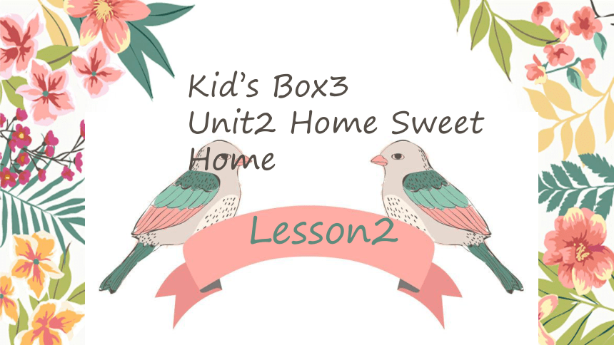 小学英语剑桥国际少儿英语(第二版) Level 3 2 Home sweet home Lesson 2 课件(共16张PPT)