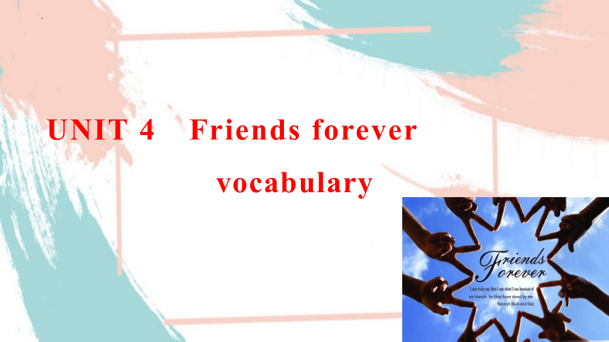 外研版（2019）  必修第一册  Unit 4 Friends Forever  单词课件-44张